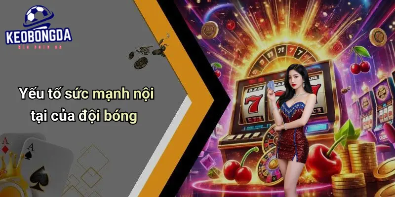 Tiêu Chí Chọn Đội Bóng Mạnh