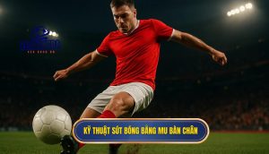 Kỹ thuật sút bóng bằng mu bàn chân