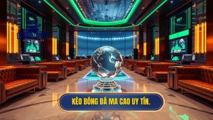 Kèo Bóng Đá Ma Cao Là Gì? Kinh Nghiệm Soi Kèo Chuẩn Từ Chuyên Gia